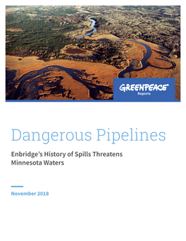 Dangerous Pipelines Enbridge’S History of Spills Threatens Minnesota Waters