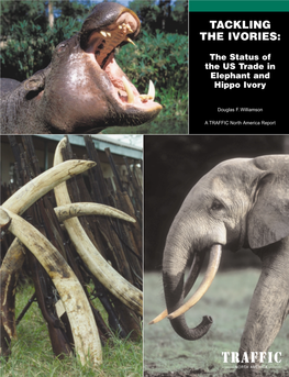 TACKLING the IVORIES: the Status of the US Trade in Elephant and Hippo Ivory