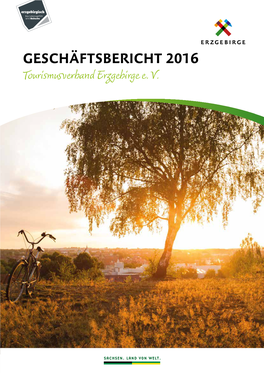 GESCHÄFTSBERICHT 2016 Tourismusverband Erzgebirge E