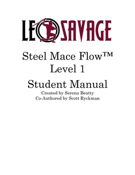 Steel Mace Flow™ Level 1 Student Manual Created by Serena Beatty Co-Authored by Scott Ryckman