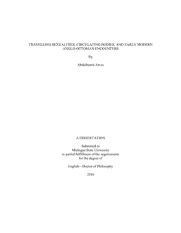 TRAVELLING SEXUALITIES, CIRCULATING BODIES, and EARLY MODERN ANGLO-OTTOMAN ENCOUNTERS by Abdulhamit Arvas a DISSERTATION Submit