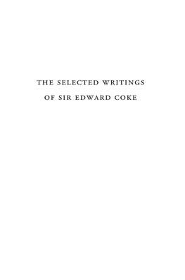 The Selected Writings of Sir Edward Coke Edward Coke the Selected Writings and Speeches of Sir Edward Coke 