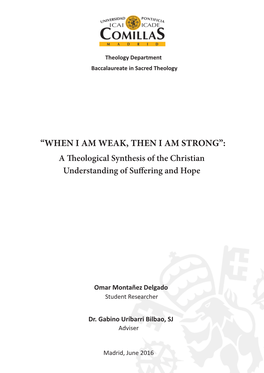 “WHEN I AM WEAK, THEN I AM STRONG”: a Th Eological Synthesis of the Christian Understanding of Suff Ering and Hope