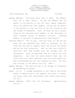 STATE of ILLINOIS 93Rd GENERAL ASSEMBLY HOUSE of REPRESENTATIVES TRANSCRIPTION DEBATE 124Th Legislative Day 5/6/2004 Speaker