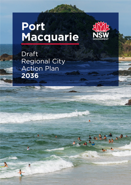 Port Macquarie Draft Regional City Action Plan 2036 © Crown Copyright, State of New South Wales Through the Department of Planning, Industry and Environment 2021