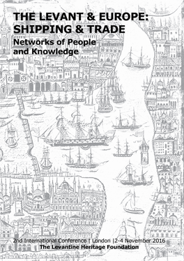 THE LEVANT and EUROPE: SHIPPING and TRADE Networks of People and Knowledge