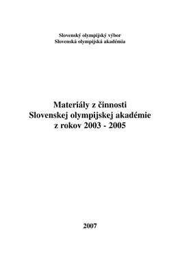 Materiály Z Činnosti Slovenskej Olympijskej Akadémie Z Rokov 2003 - 2005