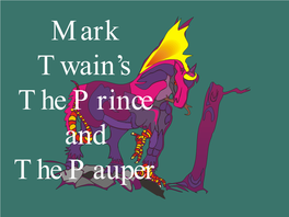 The Prince and the Pauper the Prince and the Pauper by Mark Twain (Samuel L