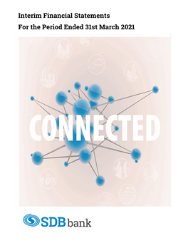 Interim Financial Statements for the Period Ended 31St March 2021 SANASA DEVELOPMENT BANK PLC INCOME STATEMENT