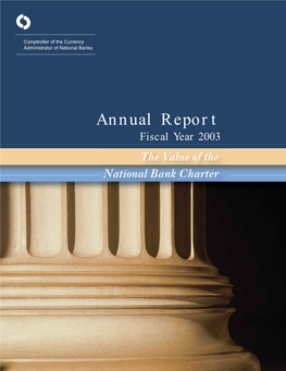 Annual Report Fiscal Year 2003 1863—2003 the Value of the National Bank Charter We Appreciate Your Comments