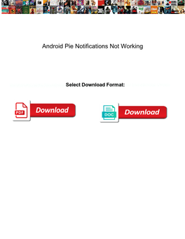 Android Pie Notifications Not Working