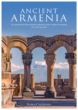 ARMENIA an Escorted Tour Discovering the Cultural & Scenic Wonders of Armenia 19Th to 30Th June 2019