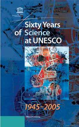 Sixty Years of Science at UNESCO 1945-2005; 2006