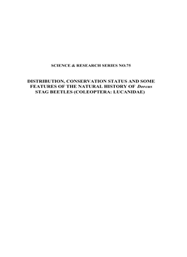 DISTRIBUTION, CONSERVATION STATUS and SOME FEATURES of the NATURAL HISTORY of Dorcus STAG BEETLES (COLEOPTERA: LUCANIDAE) SCIENCE & RESEARCH SERIES NO.75