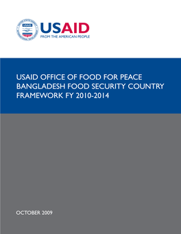 USAID OFFICE of FOOD for PEACE BANGLADESH FOOD Security Country Framework Fy 2010-2014