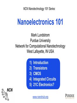 Nanoelectronics 101 Mark Lundstrom Purdue University