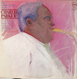 The Verve Years (1952-54) Charlie Parker