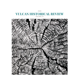 VULCAN HISTORICAL REVIEW VOLUME 24 2 VULCAN HISTORICAL REVIEW VOLUME 24 Table of Contents