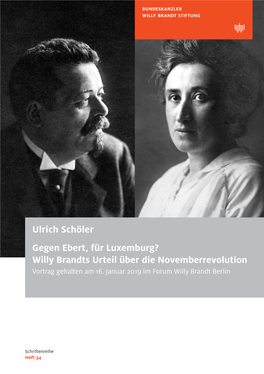 Ulrich Schöler Gegen Ebert, Für Luxemburg? Willy Brandts Urteil Über Die Novemberrevolution Vortrag Gehalten Am 16