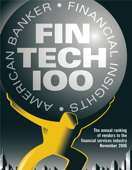 The Annual Ranking of Vendors to the Financial Services Industry November 2006 FINTECH 100 Overview