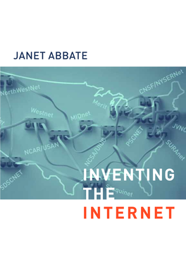 INVENTING the INTERNET Inventing the Internet Inside Technology Edited by Wiebe E