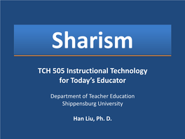 Sharism TCH 505 Instructional Technology for Today's Educator