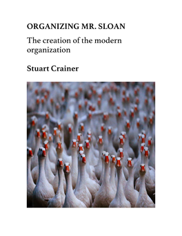 ORGANIZING MR. SLOAN the Creation of the Modern Organization