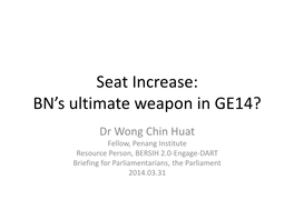 Seat Increase: BN’S Ultimate Weapon in GE14?