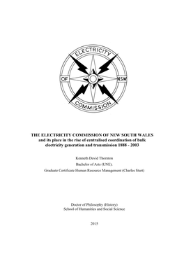 THE ELECTRICITY COMMISSION of NEW SOUTH WALES and Its Place in the Rise of Centralised Coordination of Bulk Electricity Generation and Transmission 1888 - 2003