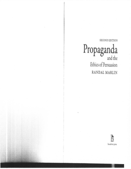 Propaganda and the Ethics of Persuasion RANDAL MARLIN