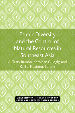 Ethnic Diversity and the Control of Natural Resources in Southeast Asia," 22-24 August 1984, Held at the University of Michigan, Ann Arbor