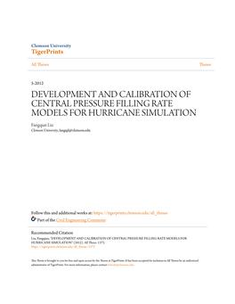 DEVELOPMENT and CALIBRATION of CENTRAL PRESSURE FILLING RATE MODELS for HURRICANE SIMULATION Fangqian Liu Clemson University, Fangqil@Clemson.Edu