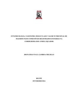 Etnomicologia, Taxonomia Molecular E Valor Nutricional De Macrofungos Comestíveis Registrados Em Feiras Na Cordilheira Dos Andes, Equador