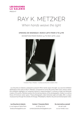 RAY K. METZKER When Hands Weave the Light