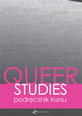 Queer Studies. Podręcznik Kursu © Kampania Przeciw Homofobii 2010 Wszelkie Prawa Zastrzeżone