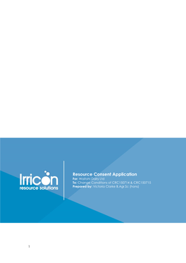 Resource Consent Application For: Waitohi Dairy Ltd To: Change Conditions of CRC150714 & CRC150715 Prepared By: Victoria Clarke B.Agr.Sc (Hons)