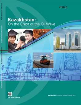 Kazakhstan: on the Crest of the Oil Wave Public Disclosure Authorized Public Disclosure Authorized Public Disclosure Authorized