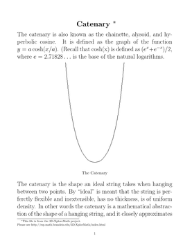 Catenary ∗ the Catenary Is Also Known As the Chainette, Alysoid, and Hy- Perbolic Cosine