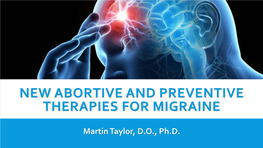 New Abortive and Preventive Therapies for Migraine