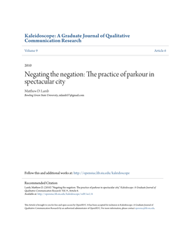 Negating the Negation: the Practice of Parkour in Spectacular City Matthew .D Lamb Bowling Green State University, Mlamb37@Gmail.Com