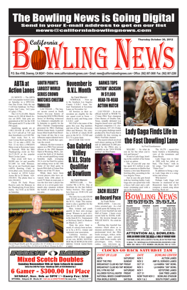 The Bowling News Is Going Digital Send in Your E-Mail Address to Get on Our List News@Californiabowlingnews.Com California Thursday October 30, 2012