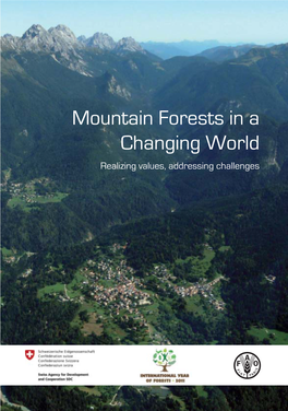 Mountain Forests in a Changing World Realizing Values, Addressing Challenges Mountain Forests in a Changing World Realizing Values, Addressing Challenges