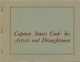 Captain James Cook: His Artists and Draughtsmen Captain James Cook: His Artists and Draughtsmen