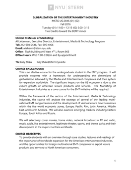 GLOBALIZATION of the ENTERTAINMENT INDUSTRY MKTG-UG.0046.(01) (02) Fall 2016 Tuesday (01) 11:00 – 12:15 (02) 2:00- 3:15 Two Credits Toward the BEMT Minor