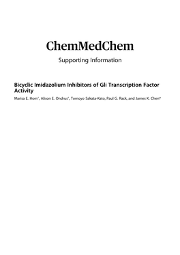 Chemmedchem 9 10 11 12 Supporting Information 13 14 15 16 17 18 Bicyclic Imidazolium Inhibitors of Gli Transcription Factor 19 20 Activity 21 + + 22 Marisa E