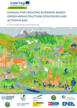 MANUAL for CREATING EVIDENCE-BASED GREEN INFRASTRUCTURE STRATEGIES and ACTION PLANS - a Tool Supporting Local Planning