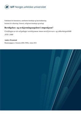 Beroligelses- Og Avskjermingsaspektet I Støpeskjeen? Utviklingen Av De Selvpålagte Restriksjonene Innen Norsk Forsvars- Og Sikkerhetspolitikk 1970–1999
