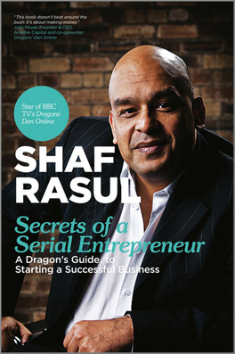 Secrets of a Serial Entrepreneur: a Business Dragon's Guide to Success