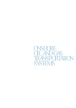 Onshore Oil and Gas Transportation Systems