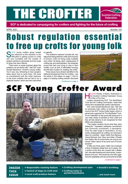 APRIL 2021 Number 123 Robust Regulation Essential to Free up Crofts for Young Folk CF’S Young Crofters Group Hosted to Capacity
